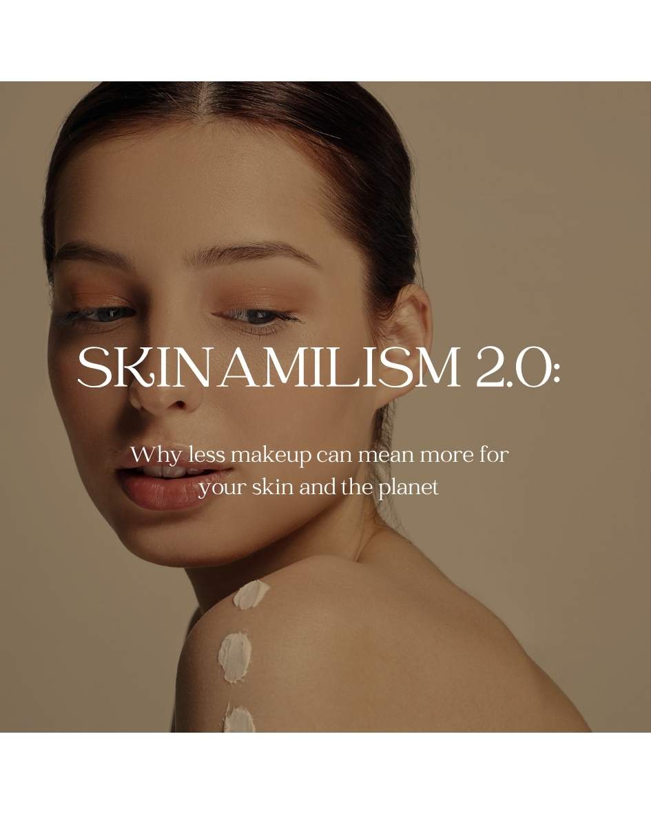 Skinimalism 2.0: Why Less Makeup Can Mean More for Your Skin and the Planet - Scoop Whole Beauty