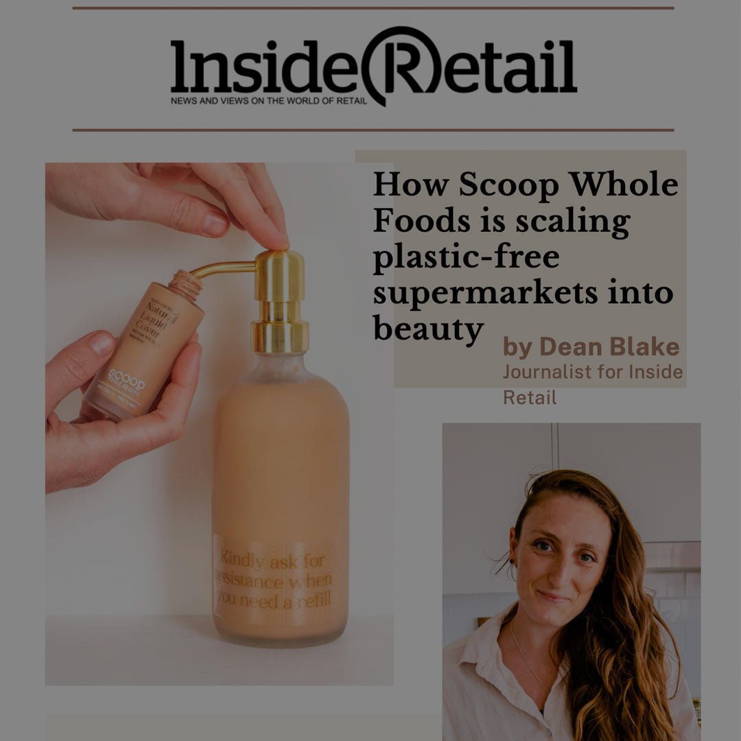Embracing the Spotlight: Scoop Whole Beauty Featured by Inside Retail - Scoop Whole Beauty