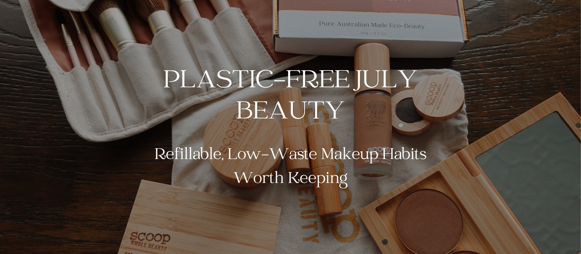 Plastic-Free July and the New Beauty Habits Worth Keeping